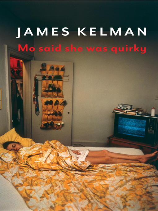 Title details for Mo Said She Was Quirky by James Kelman - Available